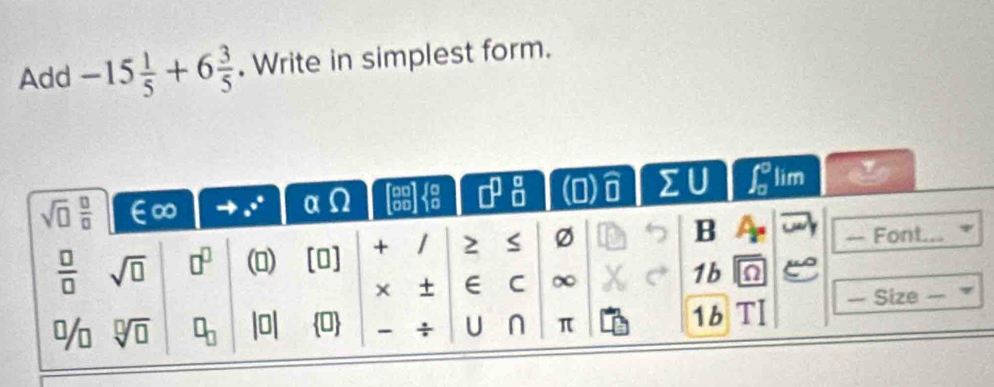 Add -15 1/5 +6 3/5 . Write in simplest form.