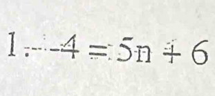 1_·s --4=5n+6