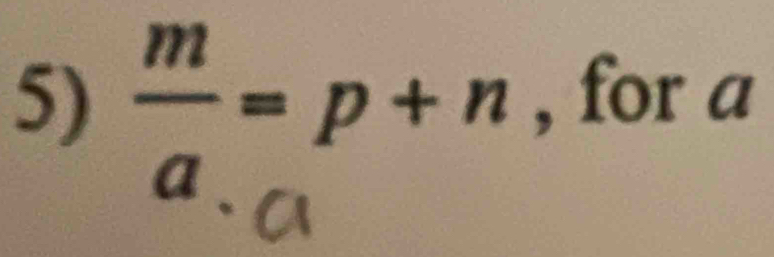  m/a =p+n , for a