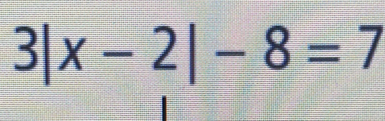 3|x-2|-8=7