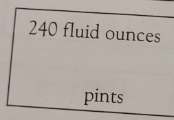 240 fluid ounces
pints