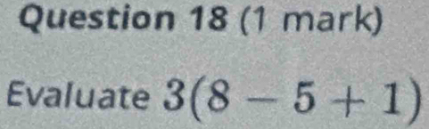 Evaluate 3(8-5+1)