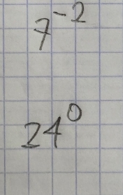 7^(-2)
24°