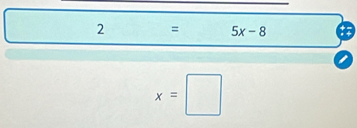 2° = 5x-8
x=□