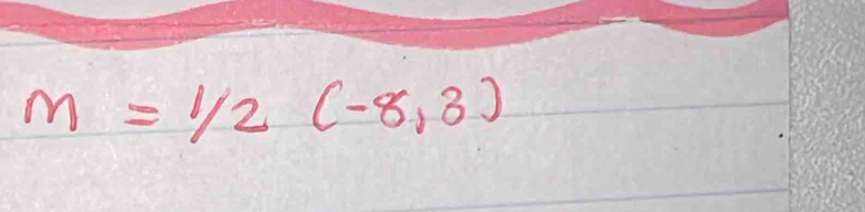 m=1/2(-8,3)