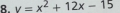 v=x^2+12x-15