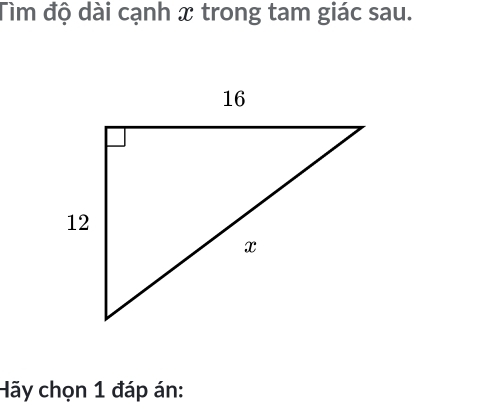 Tìm độ dài cạnh x trong tam giác sau. 
Hãy chọn 1 đáp án: