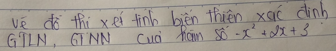 ve do thi xet tinb biēn thién xac dinb 
GTLN, GINN Cud Raim SO -x^2+2x+3