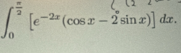 ∈t _0^((frac π)2)[e^(-2x)(cos x-2sin x)]dx.