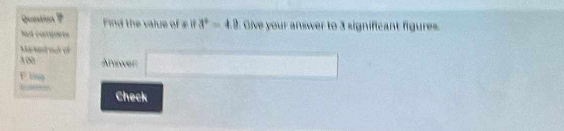 Quation Find the value of £ f 3^2=4.9 Give your answer to 3 significant figures. 
Not compoets 
Mghed cuả vó 
3 00 Answer: □ 
F ing 

Check