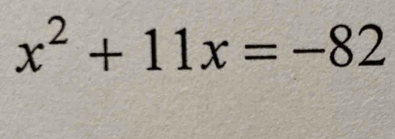 x^2+11x=-82