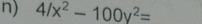 4/x^2-100y^2=