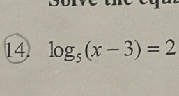 14 log _5(x-3)=2