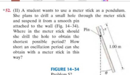 Selesai:(II) A student wants to use a meter stick as a pendulum. She ...