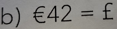 ∈ 42=£