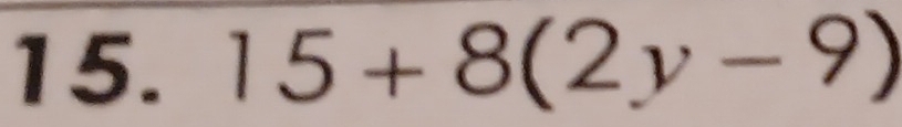 15+8(2y-9)