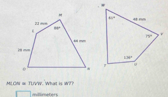 MLON ≈ TUVW. . What is WT?
millimeters