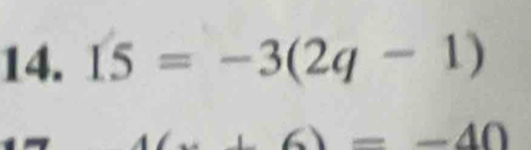 I5=-3(2q-1)
6)=-40