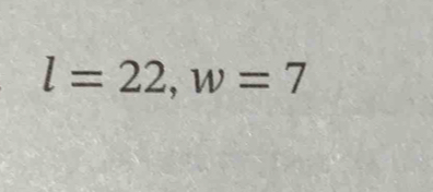 l=22, w=7