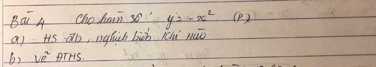 Ba A Chohain so y=-x^2 ( 
a) Hts ab, nghich bib ii nūō 
b) ve pTHS.