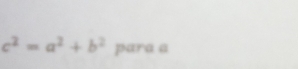 c^2=a^2+b^2 para a