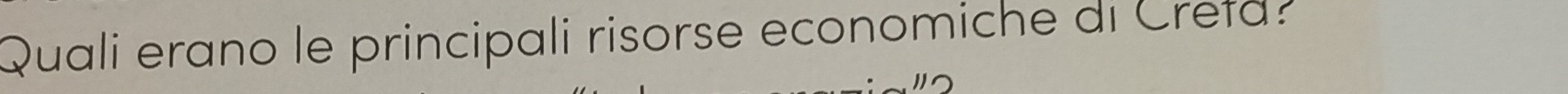 Quali erano le principali risorse economiche di Creta?