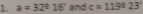 a=32°16' and c=119^223