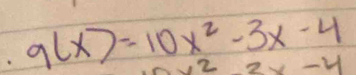 9(x)=10x^2-3x-4
2 2x-4