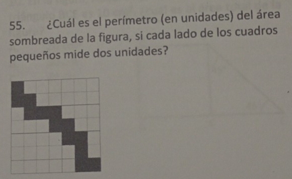 ¿Cuál es el perímetro (en unidades) del área 
sombreada de la figura, si cada lado de los cuadros 
pequeños mide dos unidades?