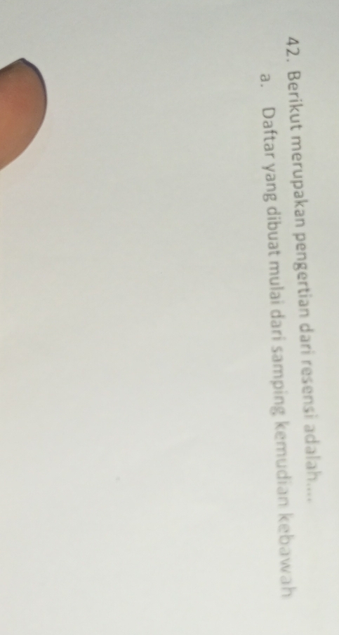 Berikut merupakan pengertian dari resensi adalah.... 
a. Daftar yang dibuat mulai dari samping kemudian kebawah