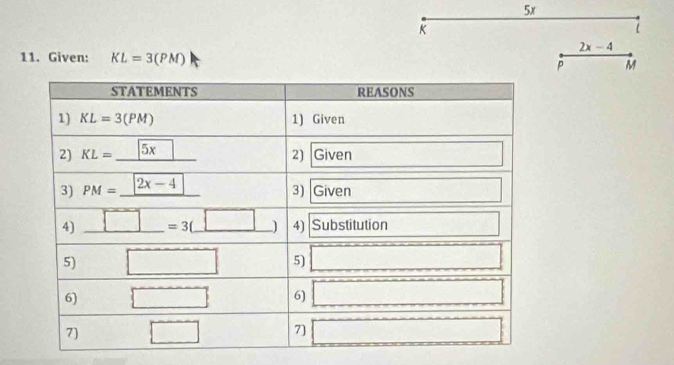 5x
K
l
2x-4
11. Given: KL=3(PM)
P M