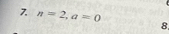 n=2, a=0 8