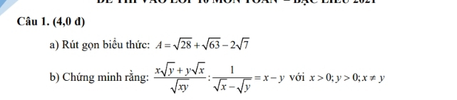 (4,0 đ)
a) Rút gọn biểu thức: A=sqrt(28)+sqrt(63)-2sqrt(7)
b) Chứng minh rằng:  (xsqrt(y)+ysqrt(x))/sqrt(xy) : 1/sqrt(x)-sqrt(y) =x-y với x>0; y>0; x!= y