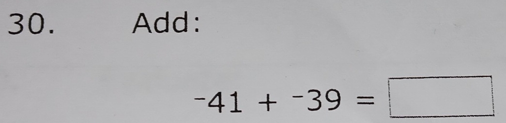 Add:
-41+^-39=□