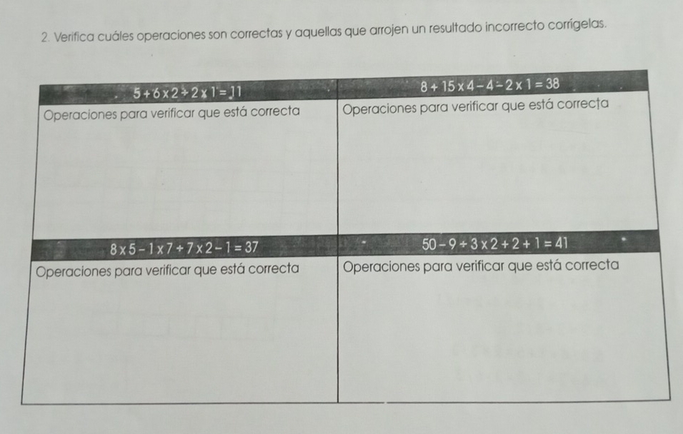 Verifica cuáles operaciones son correctas y aquellas que arrojen un resultado incorrecto corrígelas.