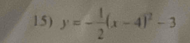 y=- 1/2 (x-4)^2-3