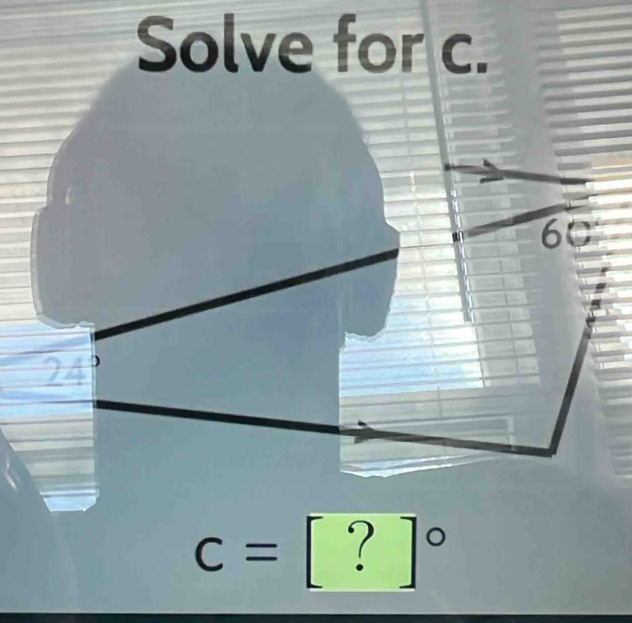 Solve for c.
6 a
c=[?]^circ 