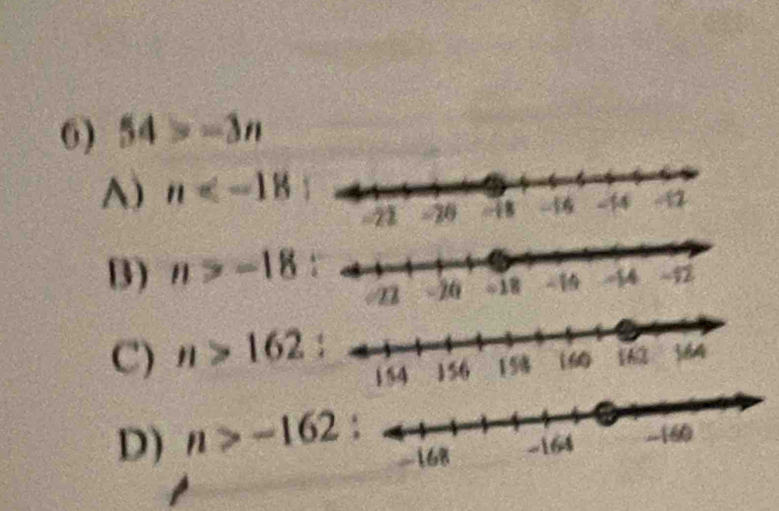 54>-3n
A) n :
B) n>-18 :
C) n>162 :
D) n>-162 :