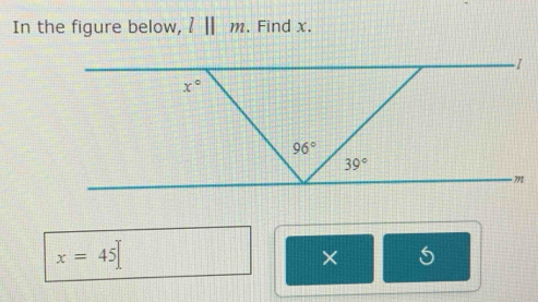 In the figure below, l||m. , Find x.
x=45
×