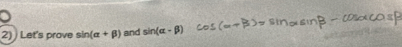 Let's prove sin (alpha +beta ) and sin (alpha -beta )