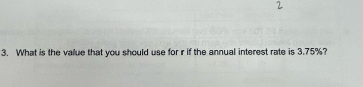 What is the value that you should use for r if the annual interest rate is 3.75%?