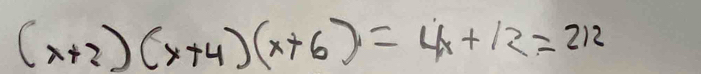 (x+2)(x+4)(x+6)=4x+12=212