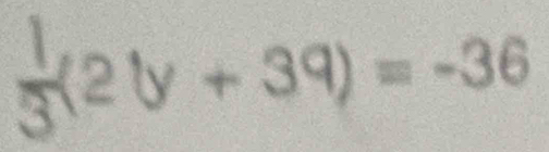  1/3 (2forall +39)=-36