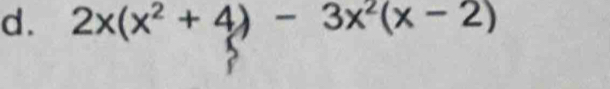 2x(x^2+4)-3x^2(x-2)