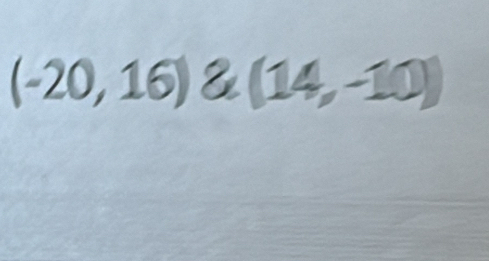 (-20,16)  (14,-10)