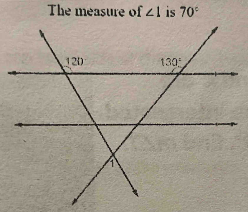 The measure of ∠ 1 is 70°