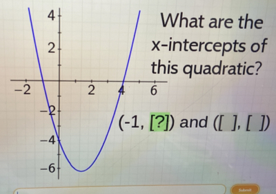 at are the
tercepts of
quadratic?
nd ([],[])
Submit