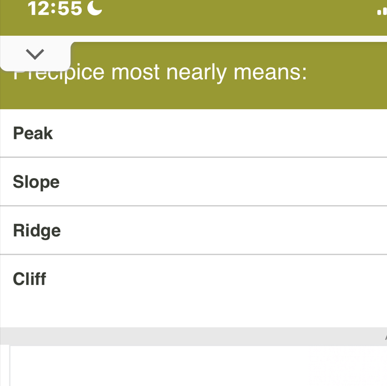 Solved: 12:55 C Precípice most nearly means: Peak Slope Ridge Cliff ...