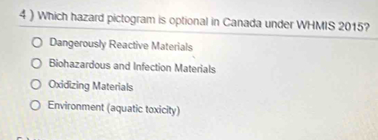Solved: 4 ) Which hazard pictogram is optional in Canada under WHMIS ...