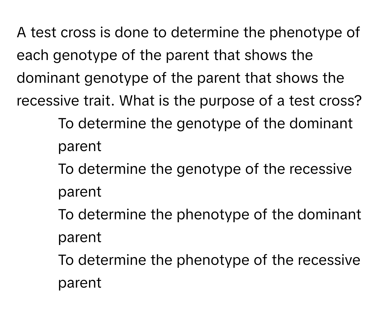 Solved: A test cross is done to determine the phenotype of each genotype of  the parent that shows [Biology]